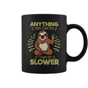 Anything You Can Do I Can Do Slower Lazy Sloth Wildlife Coffee Mug - Seseable