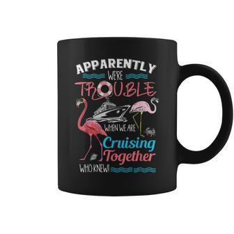 Apparently Were Trouble When We Are Cruising Together V2 Coffee Mug - Thegiftio UK