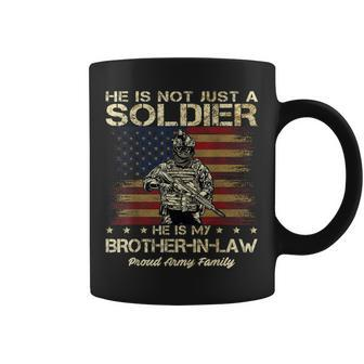 Army Family He Is Not Just A Soldier He Is My Brother-In-Law Coffee Mug - Seseable