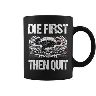 Army Motivational Die First Then Quit Veteran Military Coffee Mug | Mazezy