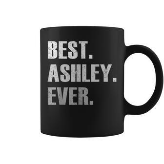 Ashley Best Ashley Ever Gift For Ashley Coffee Mug - Seseable