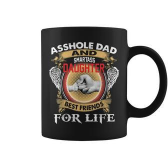 Asshole Dad And Smartass Daughter Best Friends For Life Coffee Mug - Seseable