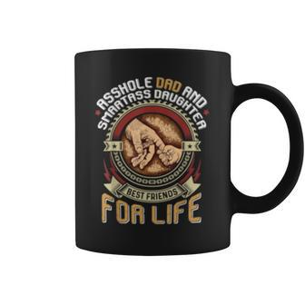 Asshole Dad And Smartass Daughter Best Friends For Life Gift Coffee Mug - Thegiftio UK