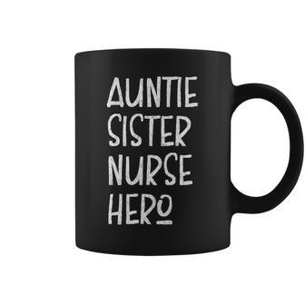 Auntie Sister Nurse Hero Inspirational Aunt Coffee Mug | Mazezy