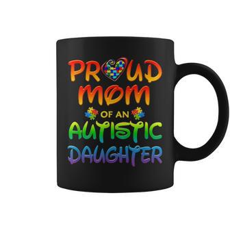 Autism Awareness Family Proud Mom Of Autistic Daughter Coffee Mug - Seseable