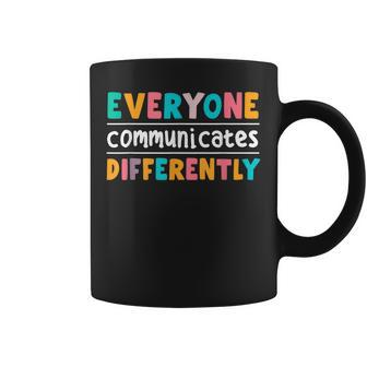Autism Awareness Month Everyone Communicate Differently Coffee Mug - Seseable