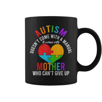 Autism Doesnt Come With A Manual Autism Mother Family Gift Coffee Mug - Seseable