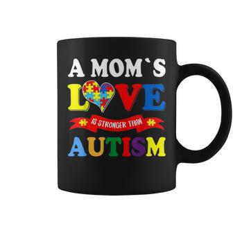 Autism Mom A Moms Love Is Stronger Than Autism Coffee Mug - Seseable
