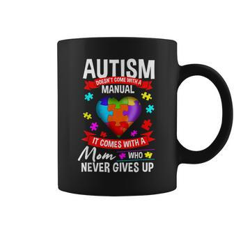 Autism Mom Autism Doesnt Come With A Manual Coffee Mug | Mazezy