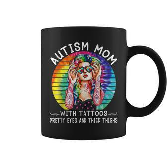 Autism Mom With Tattoos Pretty Eyes And Thick Thighs Coffee Mug - Seseable