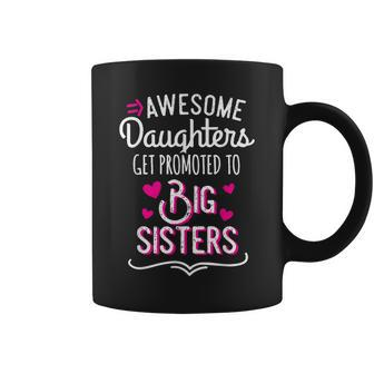 Awesome Daughters Get Promoted To Big Sister Mothers Day Coffee Mug - Thegiftio UK