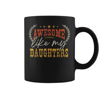 Awesome Like My Daughters Men Dad Funny Fathers Day Coffee Mug - Thegiftio UK