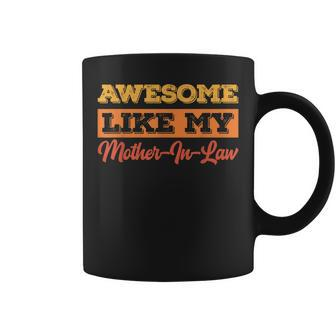 Awesome Like My Mother In Law Fathers Day Coffee Mug - Thegiftio UK
