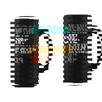 Awesome Since February 1943 80Th Birthday Gifts 80 Years Old Coffee Mug - Seseable