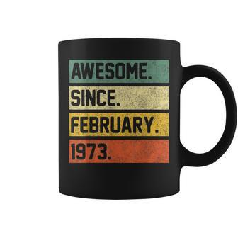 Awesome Since February 1973 50 Years Old Gifts 50Th Birthday Coffee Mug - Seseable