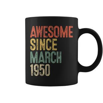 Awesome Since March 1950 70Th Birthday Gift 70 Year Old Coffee Mug | Mazezy