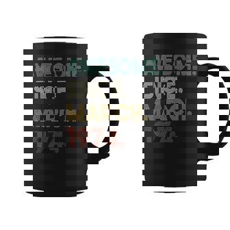 Awesome Since March 1974 49Th Birthday Gifts 49 Years Old Coffee Mug - Seseable