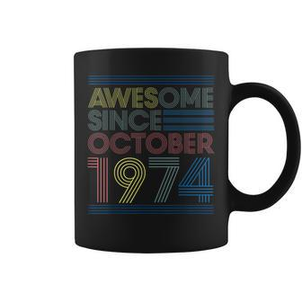 Awesome Since October 1974 Bday Gifts 45Th Birthday Coffee Mug | Mazezy