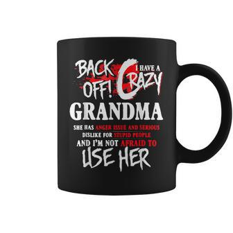 Back Off I Have Crazy Grandma Funny Gift For Grandpa Coffee Mug | Mazezy