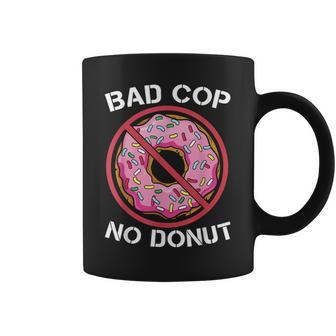 Bad Cop No Donut Law Enforcement Policeman Police Officer Coffee Mug - Thegiftio UK