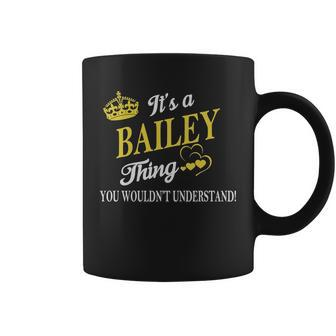 Bailey Shirts - Its A Bailey Thing You Wouldnt Understand Name Shirts Coffee Mug - Thegiftio UK
