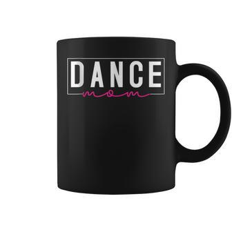Ballet Girl Women Dance Dancing Mom Mother Dance Mom Coffee Mug | Mazezy