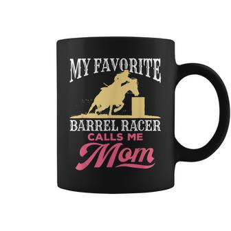 Barrel Racing Mom Horse Favorite Barrel Racer Mothers Day Coffee Mug | Mazezy