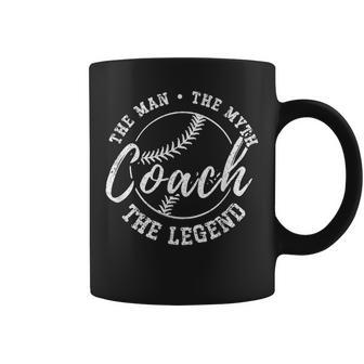 Baseball Coach The Man The Myth The Legend Teacher Husband Coffee Mug - Seseable