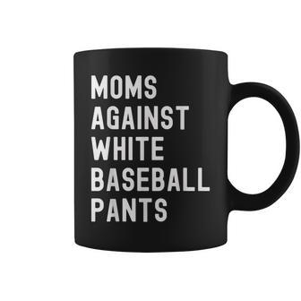 Baseball Mom Moms Against White Baseball Pants Coffee Mug | Mazezy