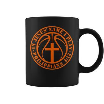 Basketball In Jesus Name I Play Philippians 413 Christian Coffee Mug - Seseable