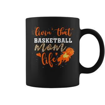 Basketball Mom Livin That Basketball Mom Life Mothers Day Coffee Mug | Mazezy DE