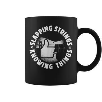 Bass Guitar Slapping Strings Knowing Things For Bassist Coffee Mug - Seseable