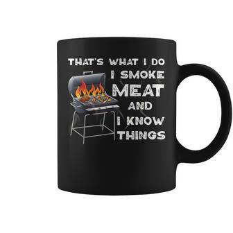 Bbq Smoker Thats What I Do I Smoke Meat And I Know Things Coffee Mug | Mazezy