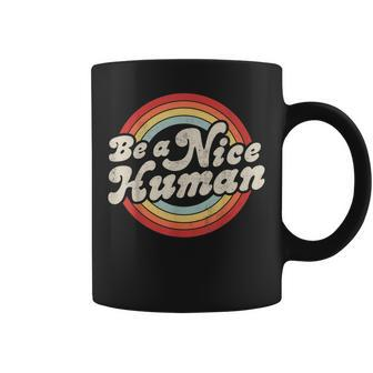 Be A Nice Human Be Kind Women Inspirational Kindness Retro Coffee Mug - Seseable