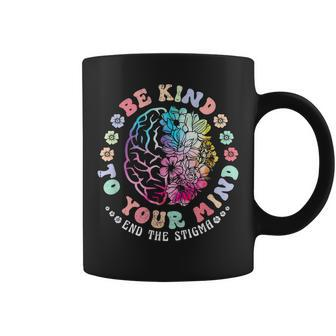 Be Kind To Your Mind End The Stigma Mental Health Awareness Coffee Mug | Mazezy AU