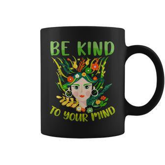 Be Kind To Your Mind Mental Health Matters Awareness Womens  Coffee Mug