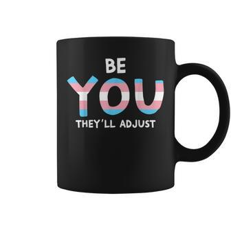 Be You Theyll Adjust Trans Rights Are Human Rights Flag Coffee Mug | Mazezy