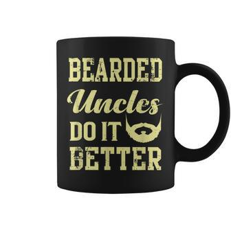 Bearded Uncles Do It Better Funny Uncle Coffee Mug | Mazezy