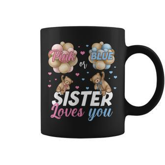 Bears Pink Or Blue Sister Loves You Gender Reveal Coffee Mug | Mazezy