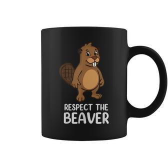 Beaver Lover - Respect The Beaver Coffee Mug | Mazezy