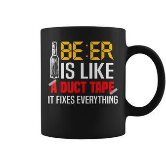 Beer Is Like A Duct Tape It Fixes Everything Boozy Booze Coffee Mug - Thegiftio UK