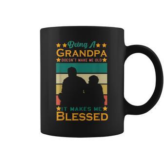Being A Grandpa Doesnt Make Me Old It Makes Me Blessed Cool Coffee Mug | Mazezy