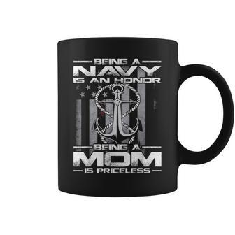 Being A Navy Is An Honor Being A Mom Is Priceless Coffee Mug - Seseable