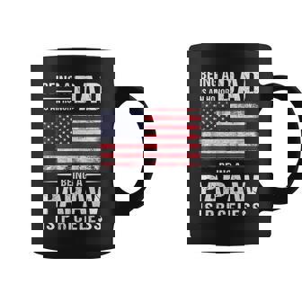 Being Dad Is An Honor Being A Papaw Is Priceless Usa Flag Coffee Mug - Seseable