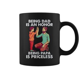 Being Dad Is An Honor Being Papa Is Priceless Father’S Day Coffee Mug | Mazezy AU