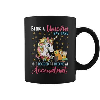 Being Unicorn Was Hard So Become An Accountant Cute Unicorn Coffee Mug | Mazezy