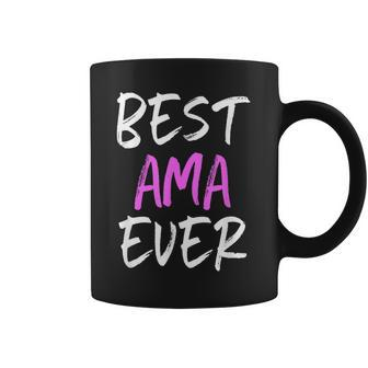 Best Ama Ever Funny Cute Mothers Day Gift Coffee Mug - Seseable