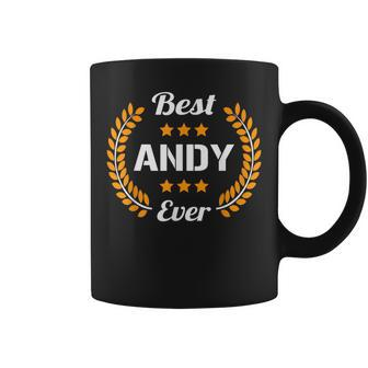 Best Andy Ever Funny Saying First Name Andy Coffee Mug - Seseable