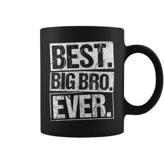 Best Big Brother Ever Bro Brothers Big Brother Coffee Mug - Seseable