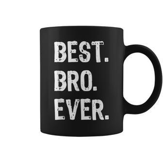Best Bro Ever Brother Funny Cool Gift Christmas Coffee Mug - Seseable